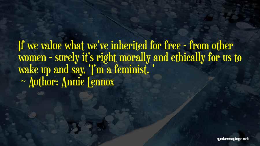 Morally Right Quotes By Annie Lennox