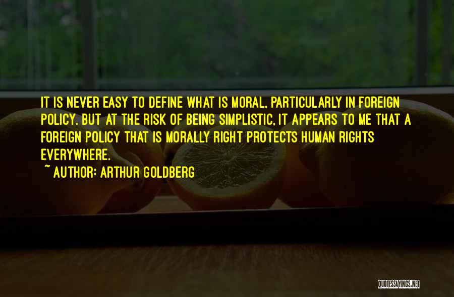 Morally Right Quotes By Arthur Goldberg