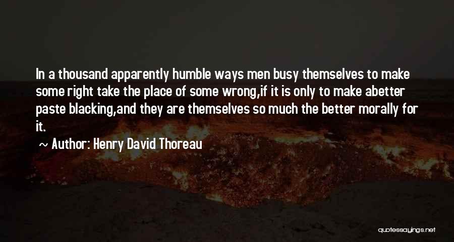 Morally Right Quotes By Henry David Thoreau