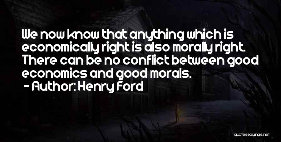 Morally Right Quotes By Henry Ford