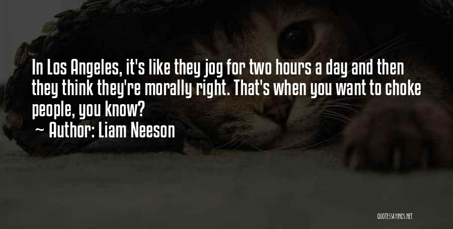 Morally Right Quotes By Liam Neeson