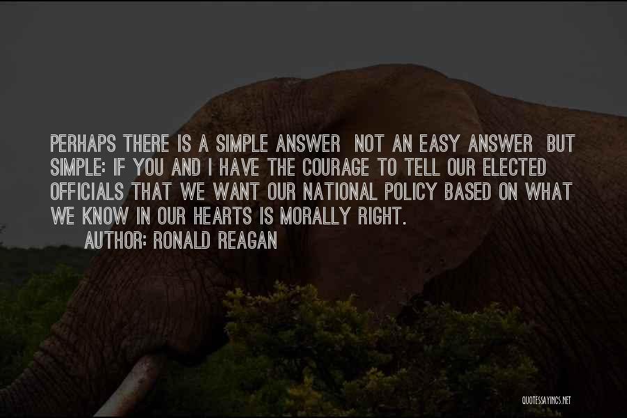 Morally Right Quotes By Ronald Reagan