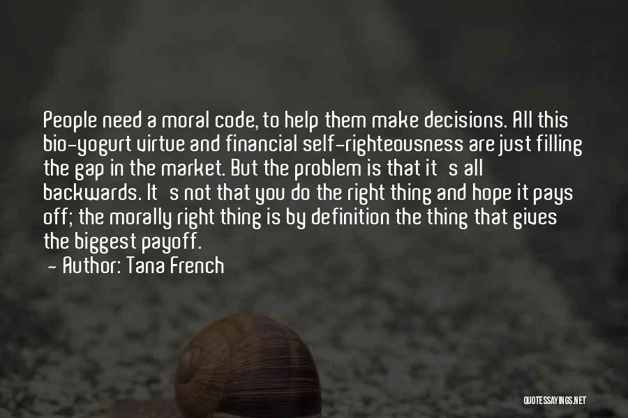 Morally Right Quotes By Tana French