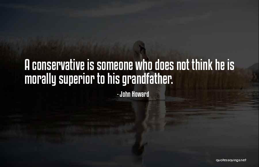 Morally Superior Quotes By John Howard Morally Superior Quotes By John Howard