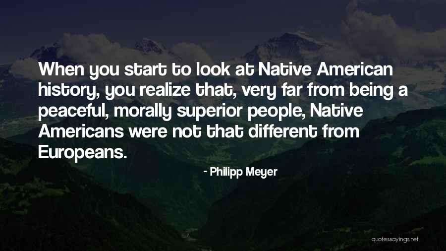 Morally Superior Quotes By Philipp Meyer Morally Superior Quotes By Philipp Meyer