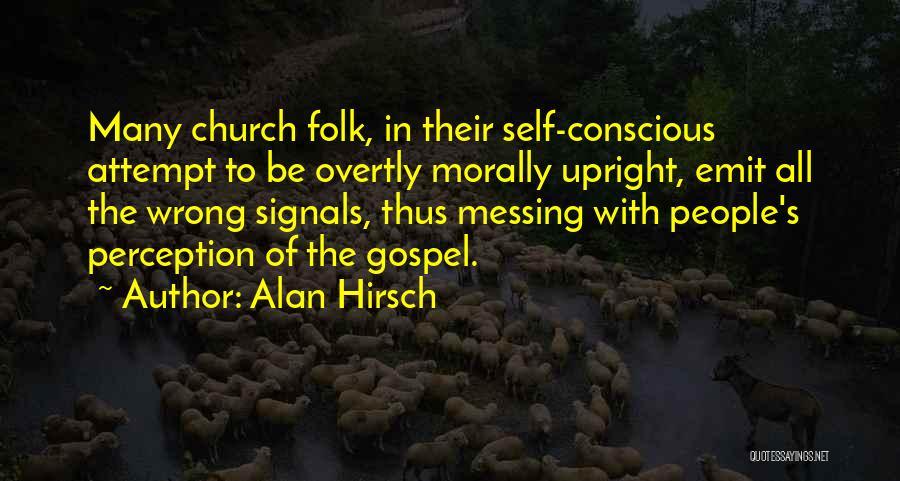 Morally Upright Quotes By Alan Hirsch