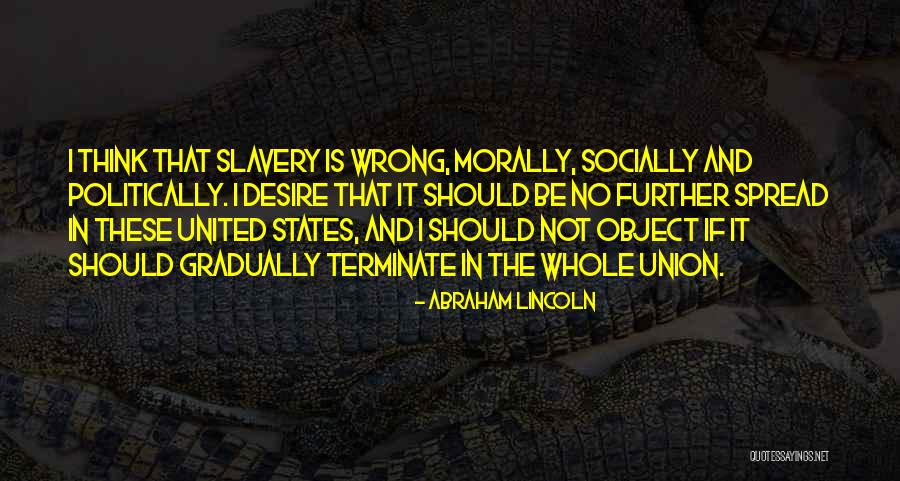 Morally Wrong Quotes By Abraham Lincoln