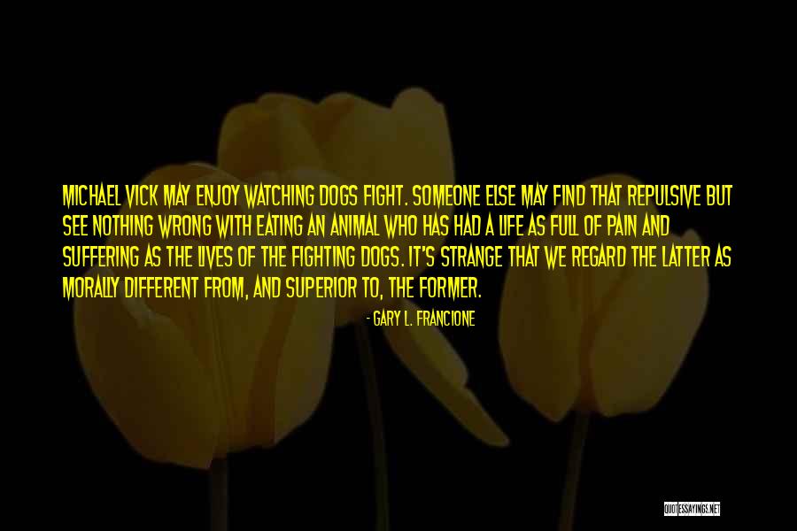 Morally Wrong Quotes By Gary L. Francione