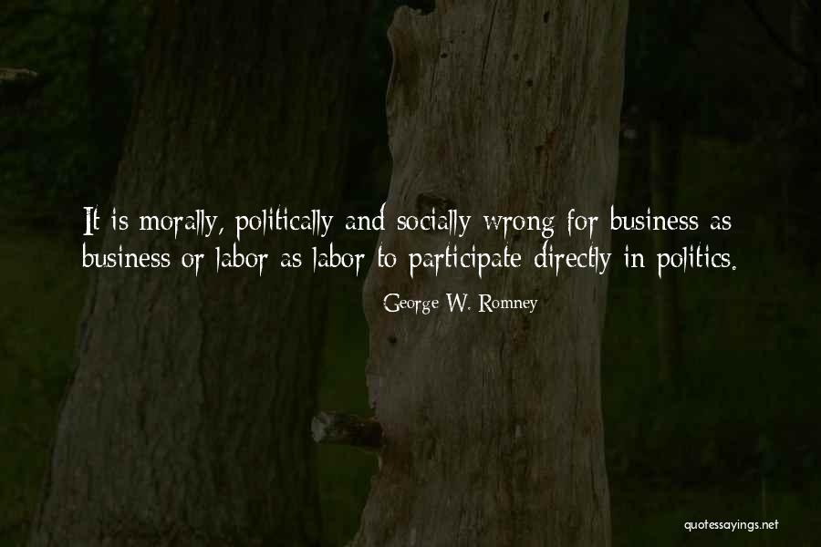 Morally Wrong Quotes By George W. Romney