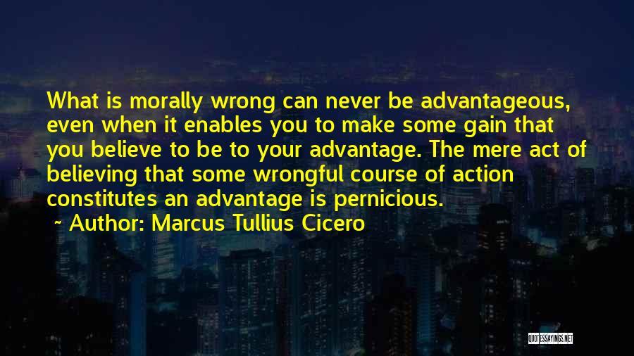 Morally Wrong Quotes By Marcus Tullius Cicero