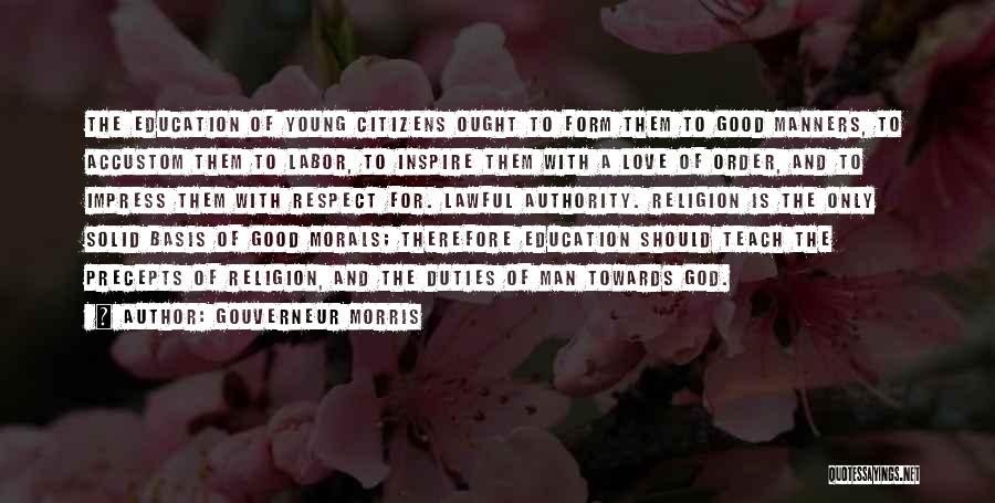 Morals And Education Quotes By Gouverneur Morris