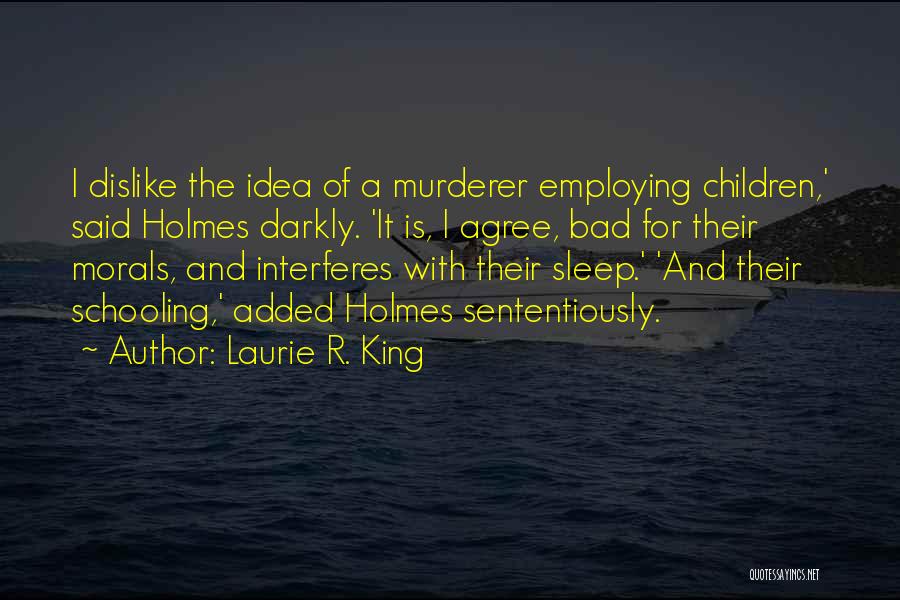 Morals And Education Quotes By Laurie R. King