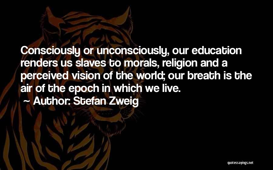 Morals And Education Quotes By Stefan Zweig