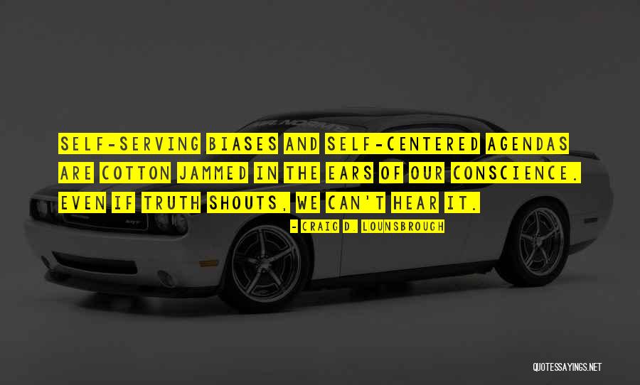 Morals And Ethics Quotes By Craig D. Lounsbrough Morals And Ethics Quotes By Craig D. Lounsbrough