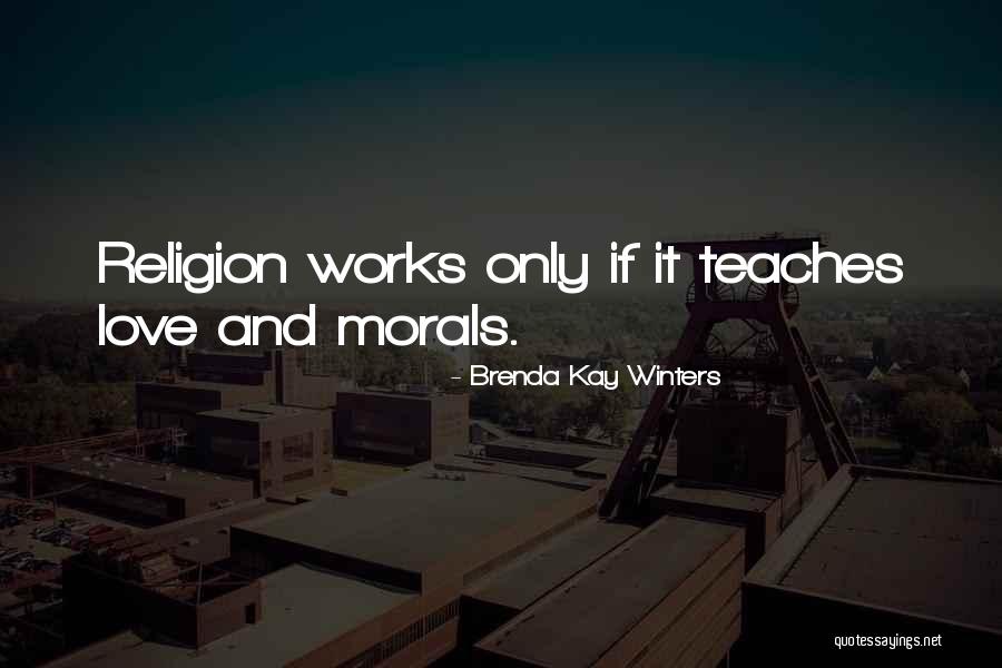 Morals And Love Quotes By Brenda Kay Winters