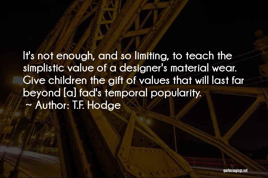 Morals And Love Quotes By T.F. Hodge