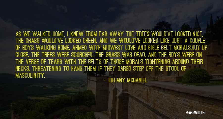 Morals And Love Quotes By Tiffany McDaniel Morals And Love Quotes By Tiffany McDaniel