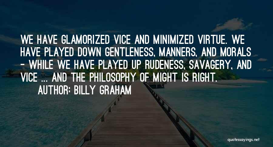 Morals And Manners Quotes By Billy Graham