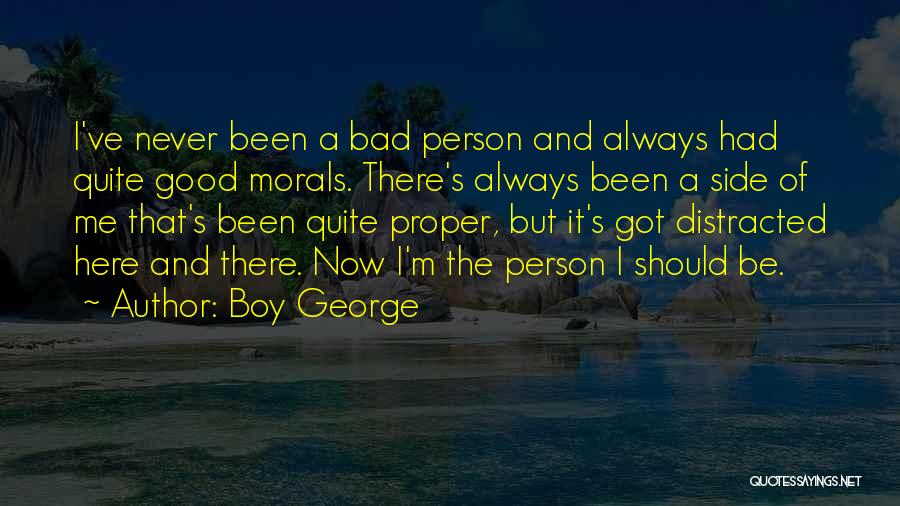 Morals Quotes By Boy George