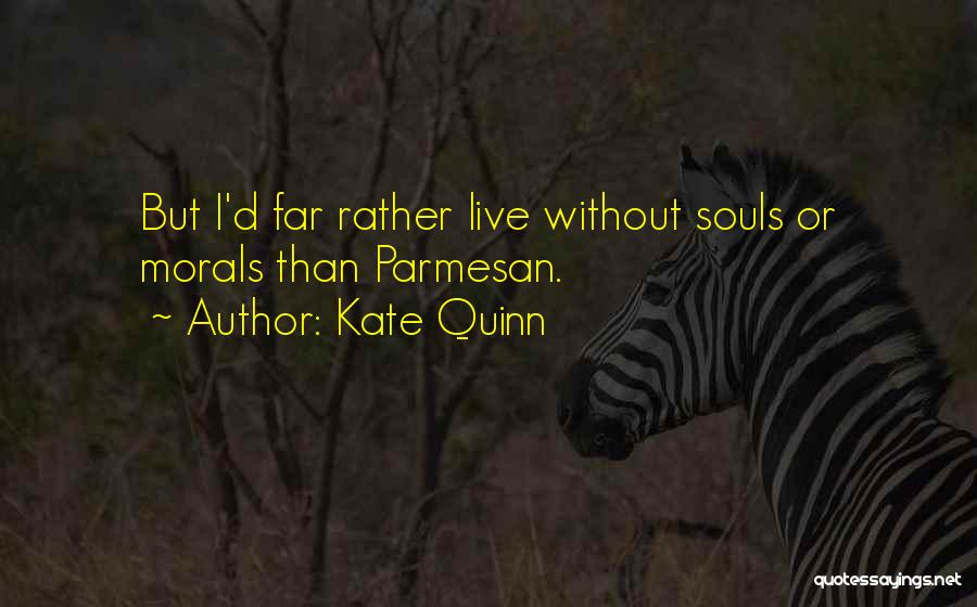 Morals Quotes By Kate Quinn