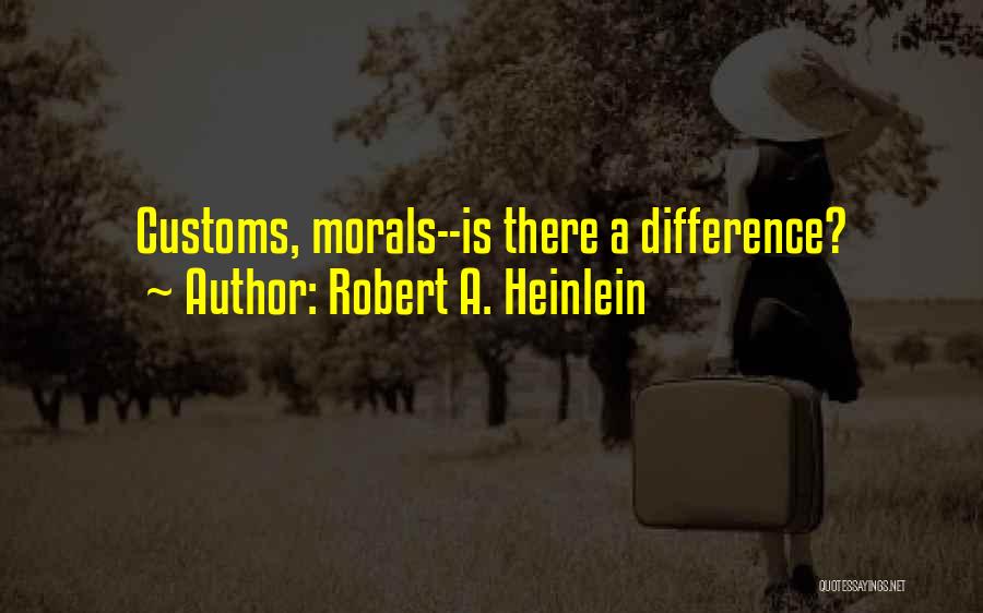 Morals Quotes By Robert A. Heinlein