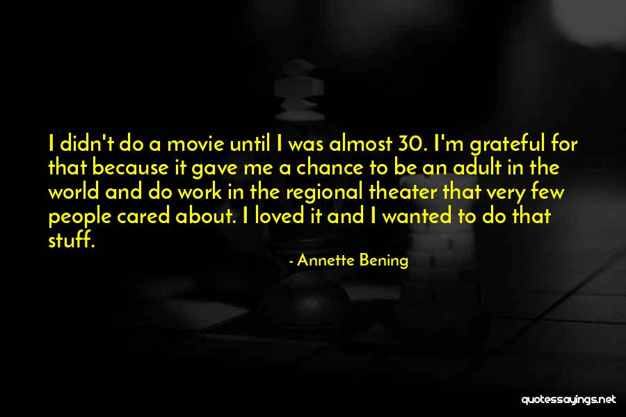 Morantes Quotes By Annette Bening Morantes Quotes By Annette Bening