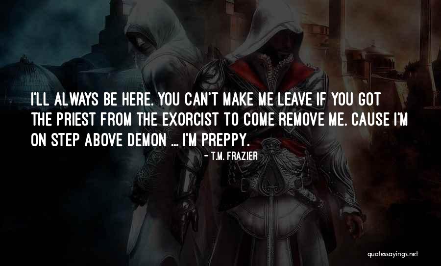 Morarjee Quotes By T.M. Frazier Morarjee Quotes By T.M. Frazier