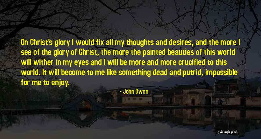 Moraru Mihaela Quotes By John Owen Moraru Mihaela Quotes By John Owen