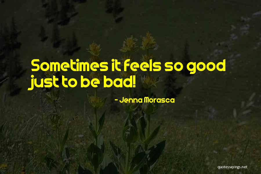 Morasca Jenna Quotes By Jenna Morasca