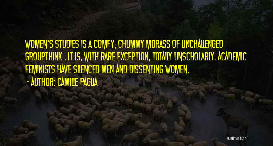 Morass Quotes By Camille Paglia
