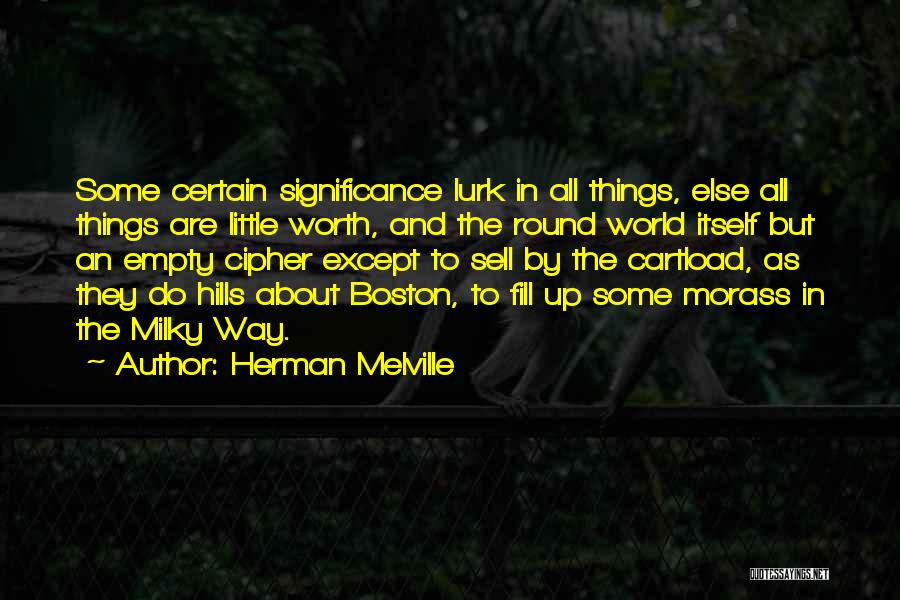 Morass Quotes By Herman Melville