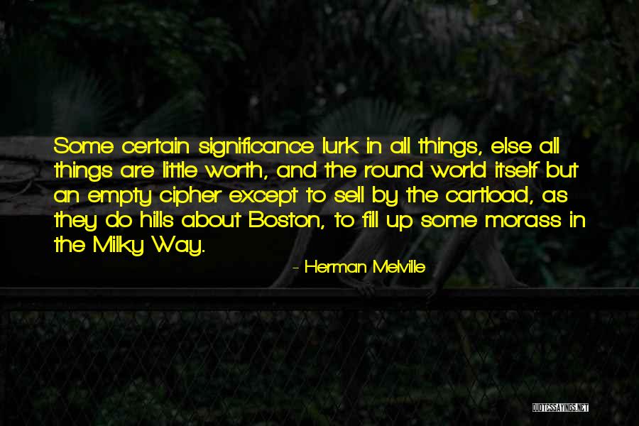Morass Quotes By Herman Melville Morass Quotes By Herman Melville