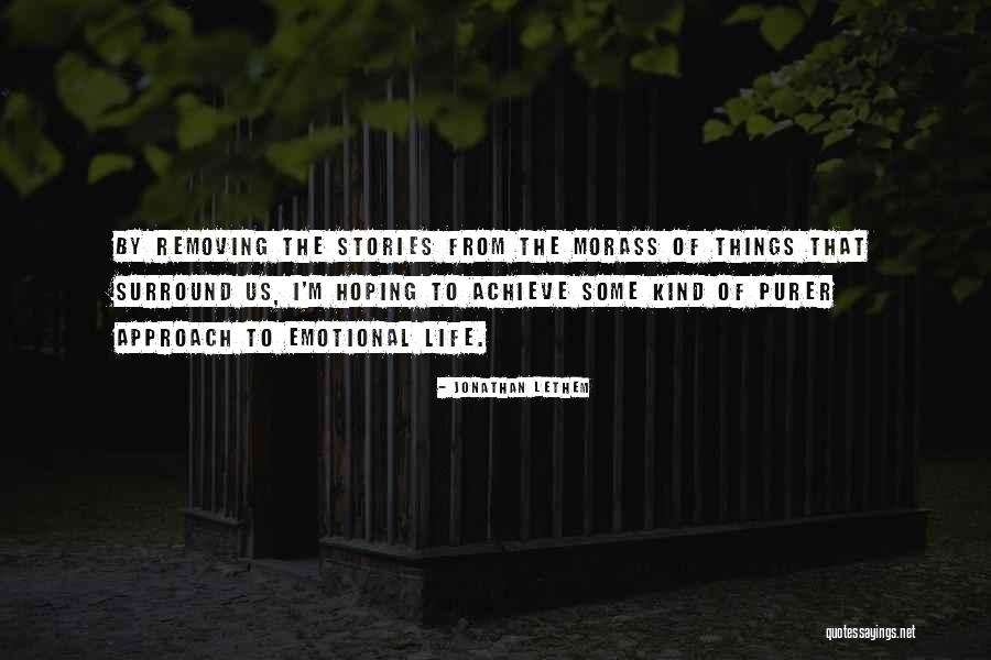 Morass Quotes By Jonathan Lethem Morass Quotes By Jonathan Lethem
