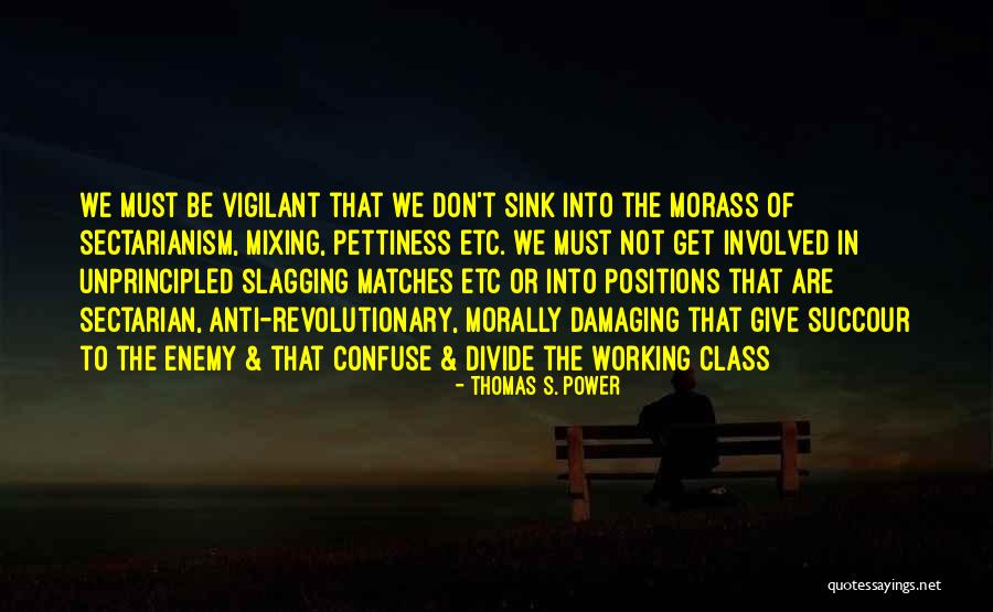 Morass Quotes By Thomas S. Power Morass Quotes By Thomas S. Power
