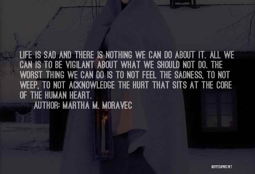 Moravec Quotes By Martha M. Moravec