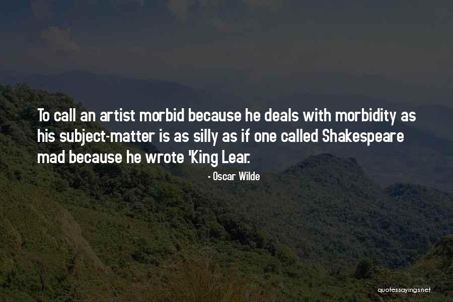 Morbid Art Quotes By Oscar Wilde Morbid Art Quotes By Oscar Wilde
