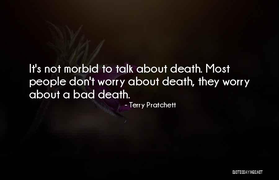 Morbid Death Quotes By Terry Pratchett Morbid Death Quotes By Terry Pratchett
