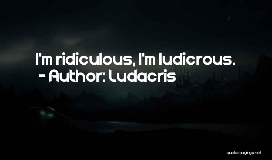 Morbidly Old Quotes By Ludacris