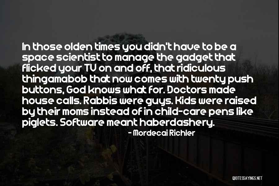Mordecai Richler Quotes 1548875 Mordecai Richler Quotes 1548875