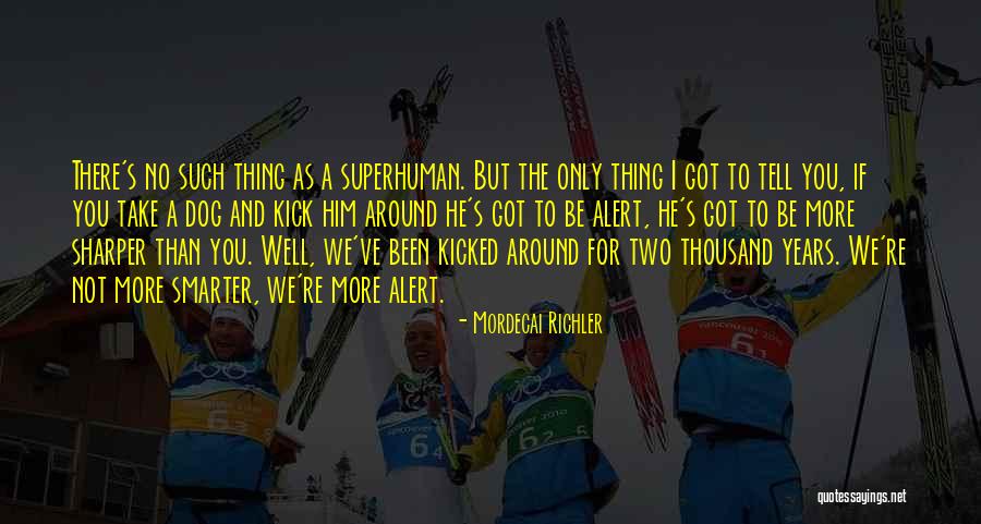 Mordecai Richler Quotes 382072 Mordecai Richler Quotes 382072