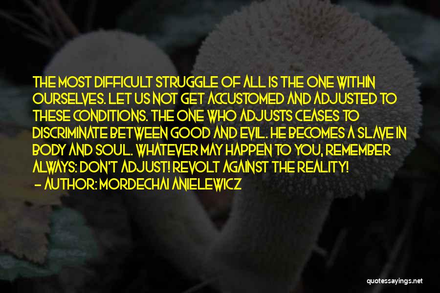 Mordechai Anielewicz Quotes 1160047