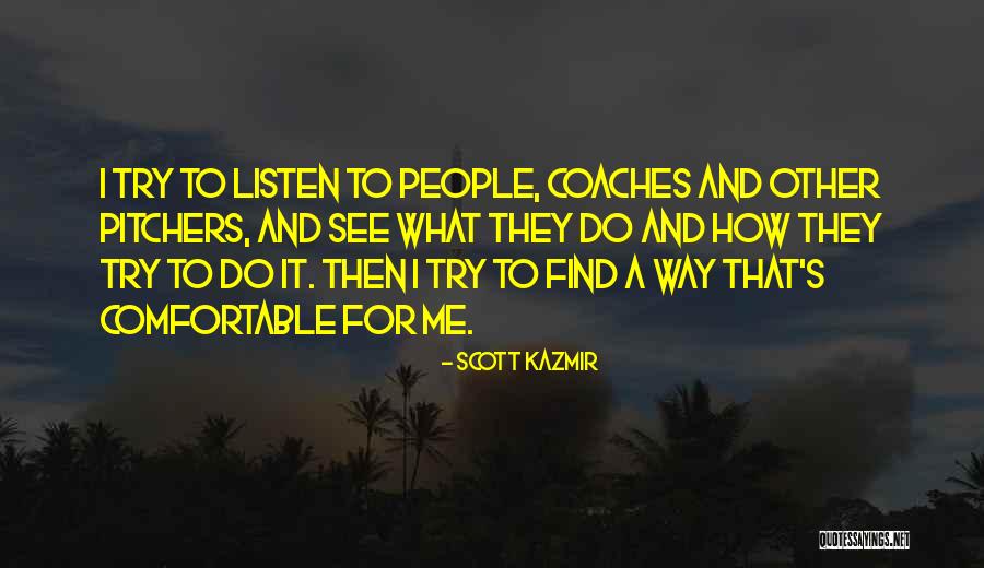 Mordine Company Quotes By Scott Kazmir Mordine Company Quotes By Scott Kazmir
