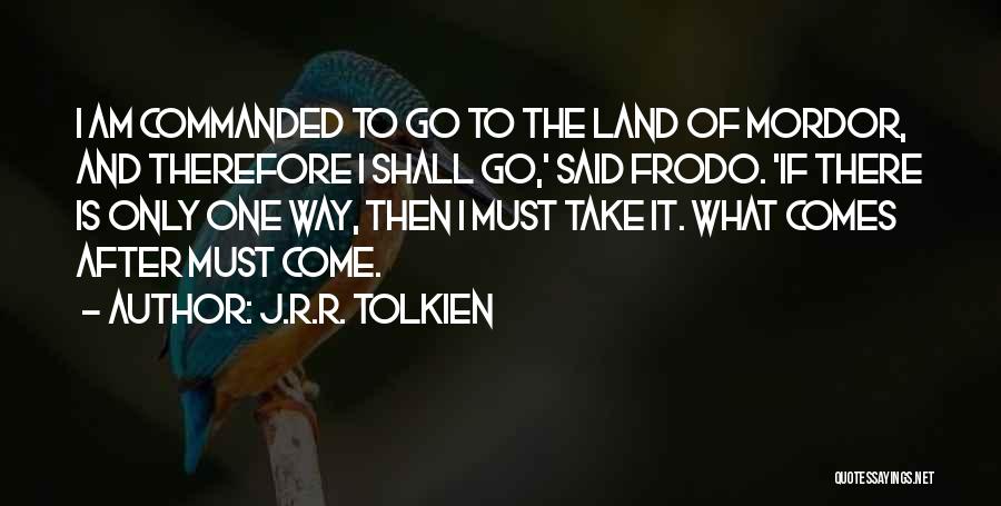 Mordor Lord Of The Rings Quotes By J.R.R. Tolkien
