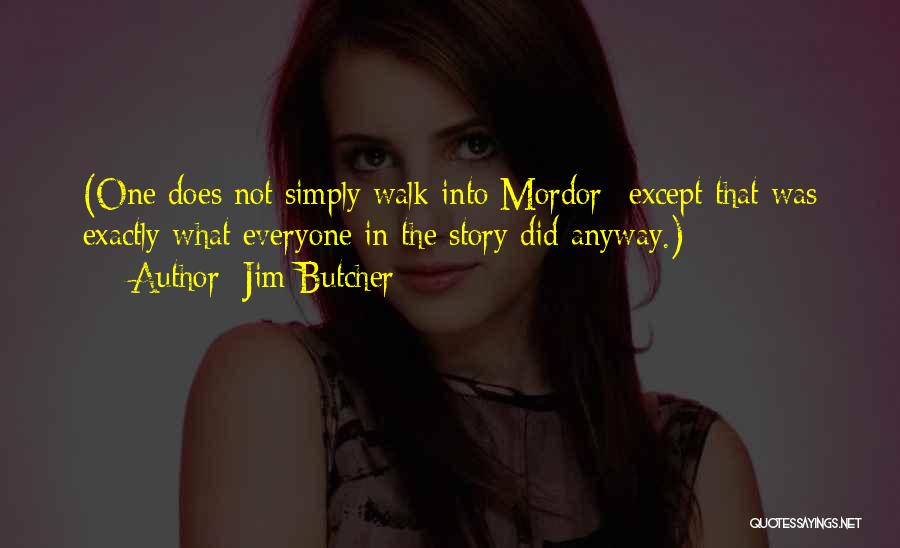 Mordor Lord Of The Rings Quotes By Jim Butcher