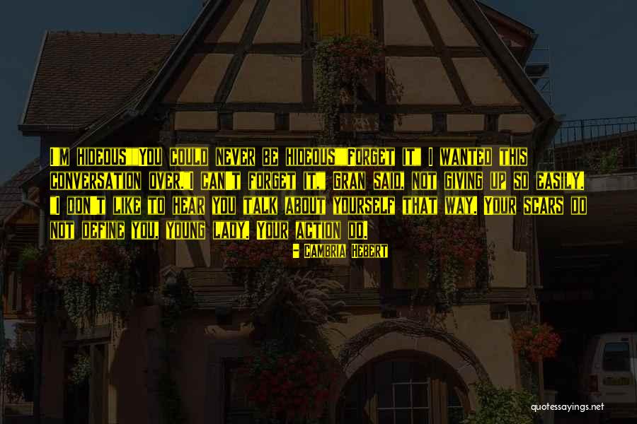 More Action Less Talk Quotes By Cambria Hebert More Action Less Talk Quotes By Cambria Hebert