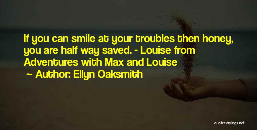 More Adventures To Come Quotes By Ellyn Oaksmith