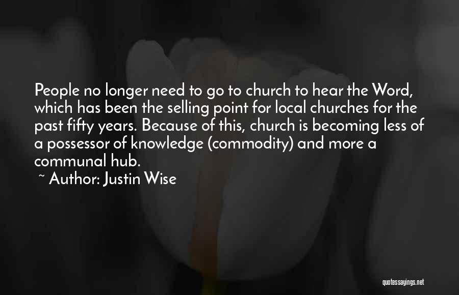 More And Less Quotes By Justin Wise