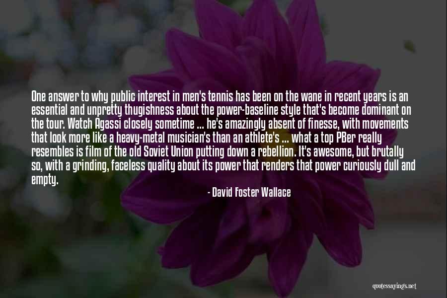 More Awesome Quotes By David Foster Wallace More Awesome Quotes By David Foster Wallace