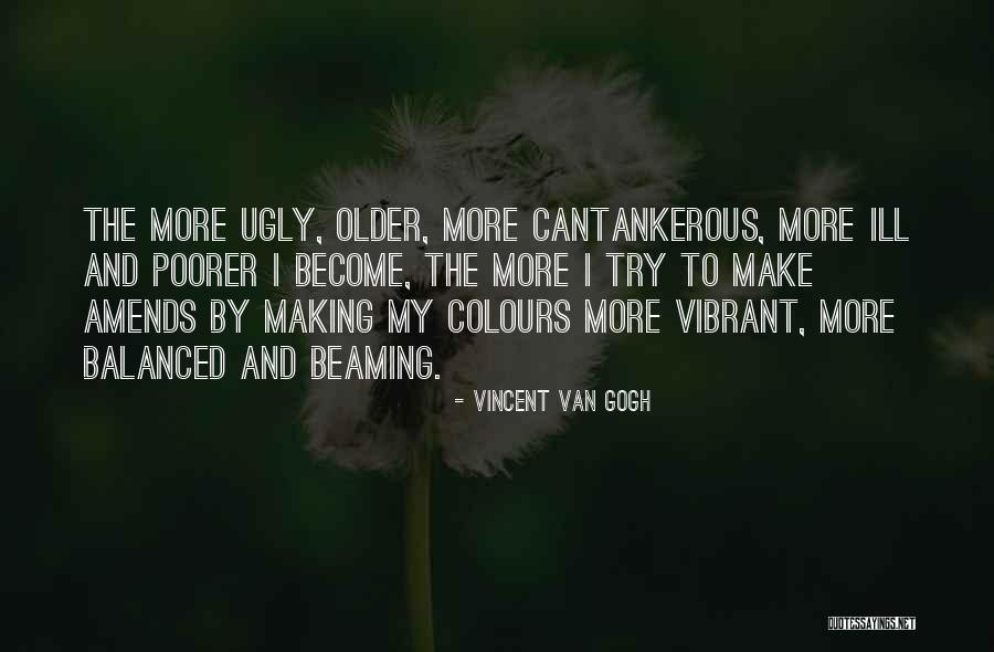 More Balanced Quotes By Vincent Van Gogh More Balanced Quotes By Vincent Van Gogh