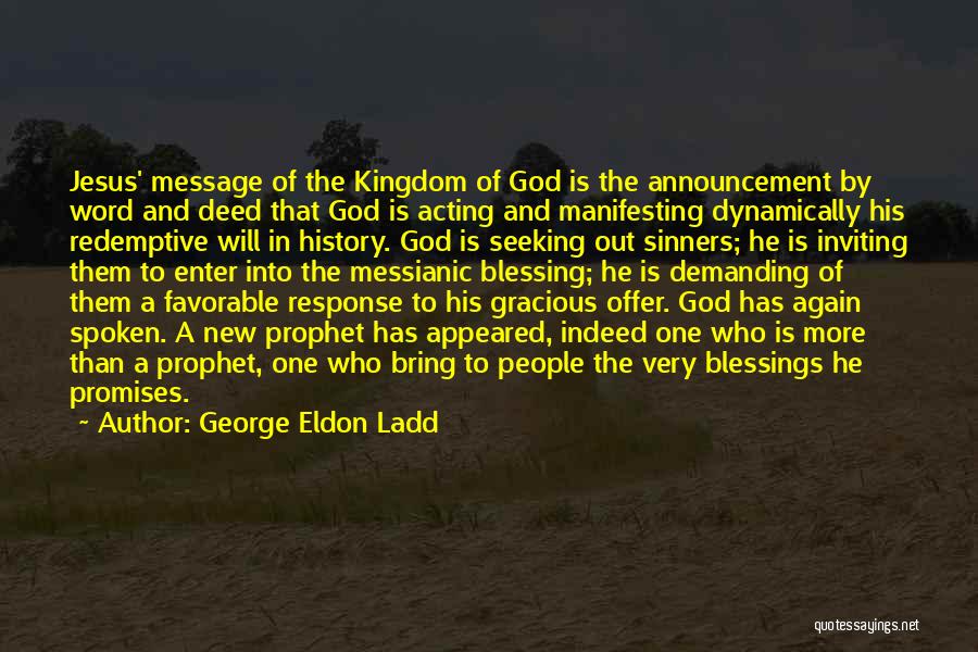 More Blessing Quotes By George Eldon Ladd